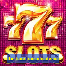 fortune tourinho demo